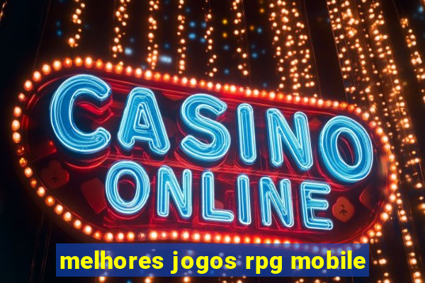 melhores jogos rpg mobile